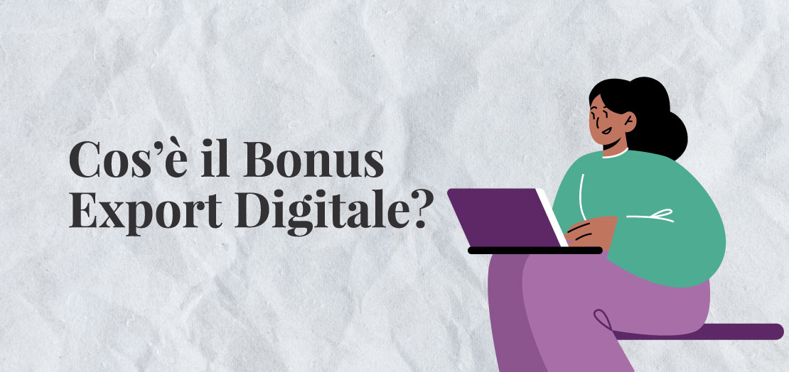 Cos’è il Bonus Export Digitale?